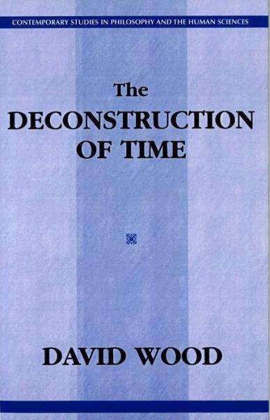 Cover for David Wood · The Deconstruction of Time (Paperback Book) (1989)