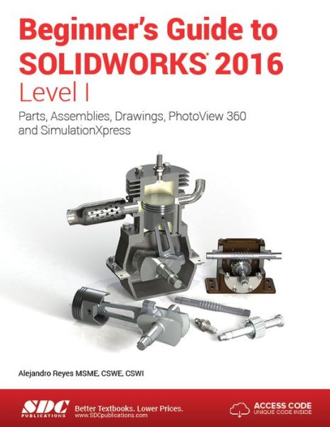 Cover for Alejandro Reyes · Beginner's Guide to SOLIDWORKS 2016 - Level I (Including unique access code) (Paperback Book) (2016)