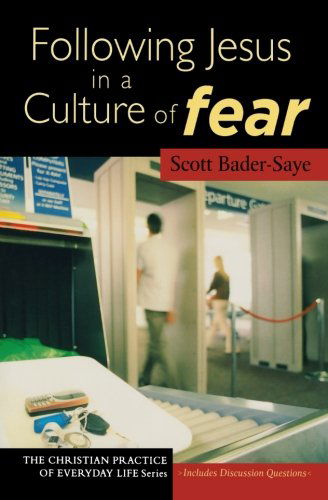 Cover for Scott Bader-Saye · Following Jesus in a Culture of Fear (N/A) (2007)