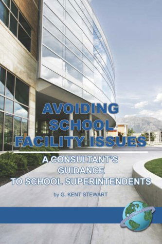 Cover for Kent Stewart · Avoiding School Facility Issues: a Consultant's Guidance to School Superintendents (Pb) (Paperback Book) (2006)