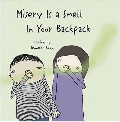 Misery is a Smell in Your Backpack - Harriet Ziefert - Książki - Blue Apple Books - 9781593540920 - 11 lipca 2008