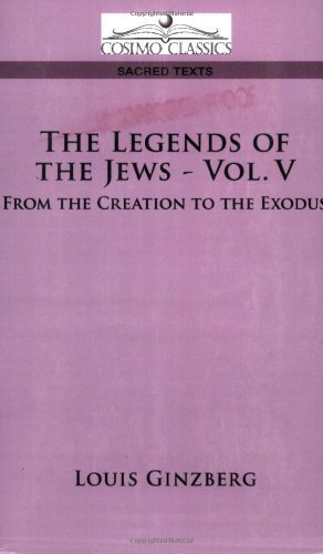 Cover for Louis Ginzberg · The Legends of the Jews - Vol. V: from the Creation to the Exodus (Paperback Bog) (2006)