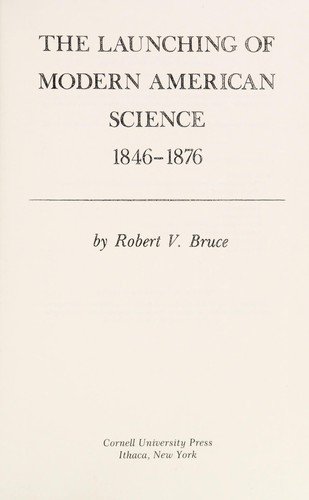 Cover for Robert V. Bruce · The Launching of Modern American Science, 1846-1876 (Innbunden bok) (1901)