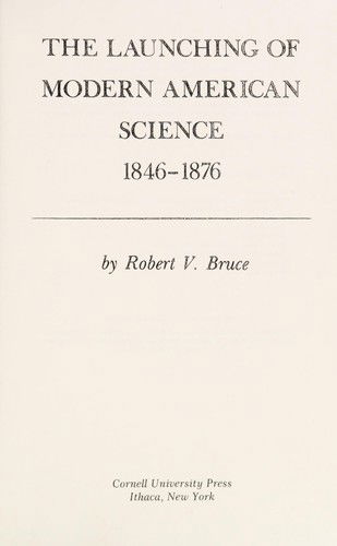 Cover for Robert V. Bruce · The Launching of Modern American Science, 1846-1876 (Hardcover Book) (1901)