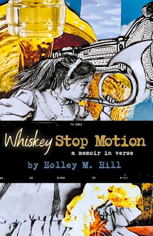 Cover for Holley M. Hill · WhiskeyStopMotion (Bok) (2023)