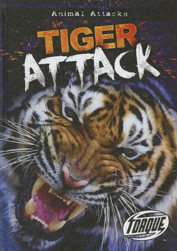 Cover for Lisa Owings · Tiger Attack (Torque: Animal Attacks) (Hardcover Book) (2012)