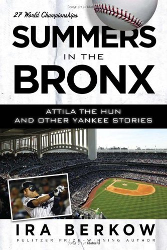 Cover for Ira Berkow · Summers in the Bronx: Attila the Hun and Other Yankee Stories (Paperback Book) (2009)