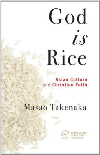 Cover for Masao Takenaka · God Is Rice: Asian Culture and Christian Faith (Paperback Book) (2009)