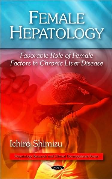 Cover for Ichiro Shimizu · Female Hepatology: Favorable Role of Female Factors in Chronic Liver Disease (Hardcover Book) (2010)