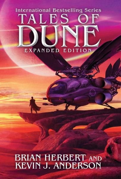 Tales of Dune: Expanded Edition - Brian Herbert - Bøker - WordFire Press LLC - 9781614755920 - 30. juni 2017