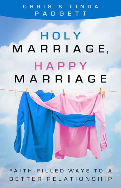 Cover for Chris Padgett · Holy Marriage, Happy Marriage: Faith-filled Ways to a Better Relationship (Pocketbok) (2015)