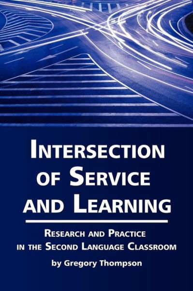 Cover for Gregory Lynn Thompson · Intersection of Service and Learning: Research and Practice in the Second Language Classroom (Paperback Book) (2012)