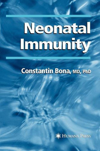 Cover for Constantin Bona · Neonatal Immunity - Contemporary Immunology (Paperback Book) [Softcover reprint of hardcover 1st ed. 2005 edition] (2010)