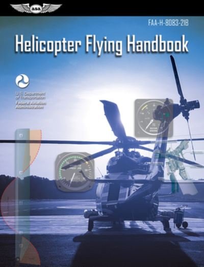 Cover for Federal Aviation Administration (FAA) / Aviation Supplies &amp; Academics (ASA) · Helicopter Flying Handbook (Paperback Book) (2019)