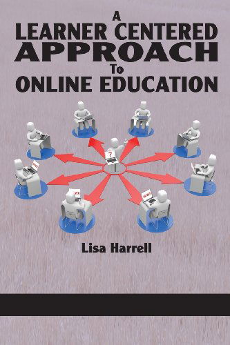 Cover for Lisa Harrell · A Learner Centered Approach to Online Education (Paperback Book) (2013)