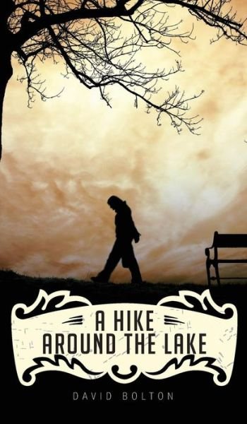 Cover for Bolton, David (West Chester University, USA) · A Hike Around the Lake (Hardcover Book) (2019)
