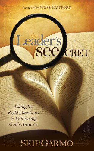 Cover for Skip Garmo · The Leader's SEEcret: Asking the Right Questions and Embracing God's Answers (Paperback Bog) (2014)