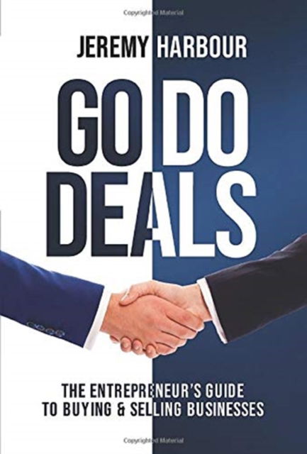 Cover for Jeremy Harbour · Go Do Deals: The Entrepreneur’s Guide to Buying &amp; Selling Businesses (Hardcover Book) (2020)