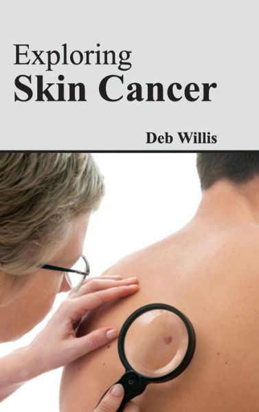 Cover for Deb Willis · Exploring Skin Cancer (Hardcover Book) (2015)