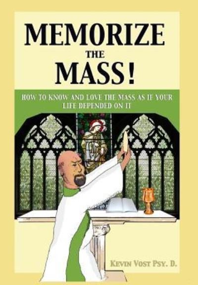 Cover for Kevin Vost · Memorize the Mass! (Hardcover Book) (2016)