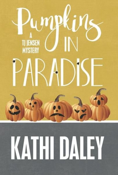 Cover for Kathi Daley · Pumpkins in Paradise - Tj Jensen Mystery (Hardcover Book) (2016)