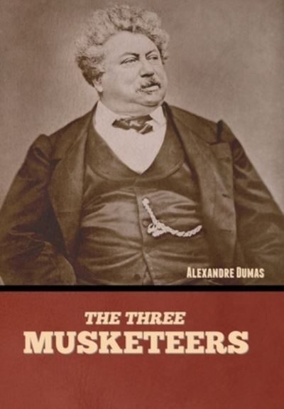 Three Musketeers - Alexandre Dumas - Livros - Bibliotech Press - 9781636379920 - 6 de outubro de 2022