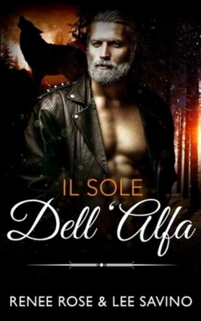 Cover for Renee Rose · Sole Dell'Alfa (Book) (2022)