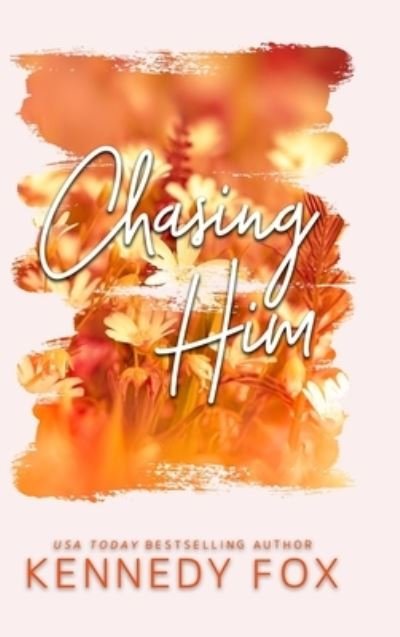 Cover for Kennedy Fox · Chasing Him (Buch) [Special edition] (2022)