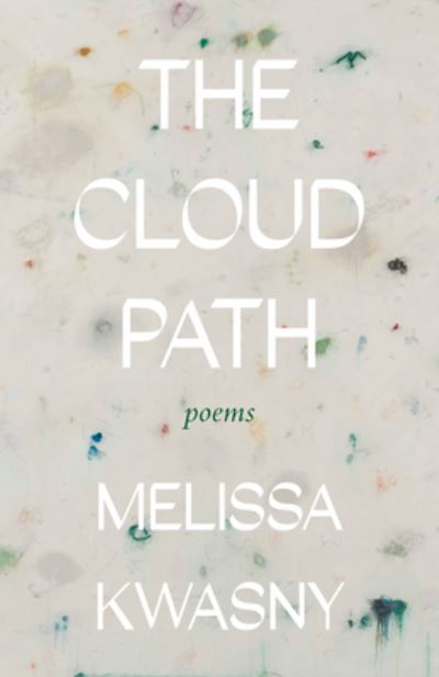 Cover for Melissa Kwasny · The Cloud Path: Poems (Paperback Book) (2024)