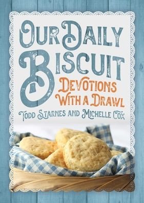 Cover for Todd Starnes · Our Daily Biscuit: Devotions with a Drawl (Hardcover bog) (2021)