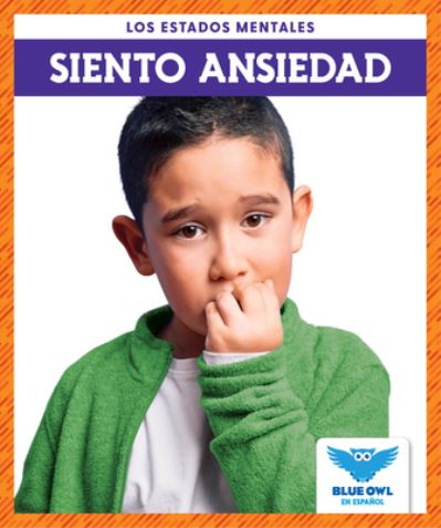 Siento ansiedad - Abby Cooper - Kirjat - Blue Owl Books - 9781645276920 - lauantai 1. elokuuta 2020