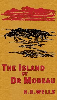 Cover for H G Wells · The Island of Doctor Moreau: The Original 1896 Edition (Hardcover Book) (2020)