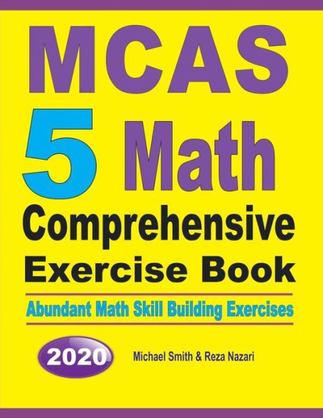 MCAS 5 Math Comprehensive Exercise Book - Michael Smith - Books - Math Notion - 9781646125920 - July 18, 2019