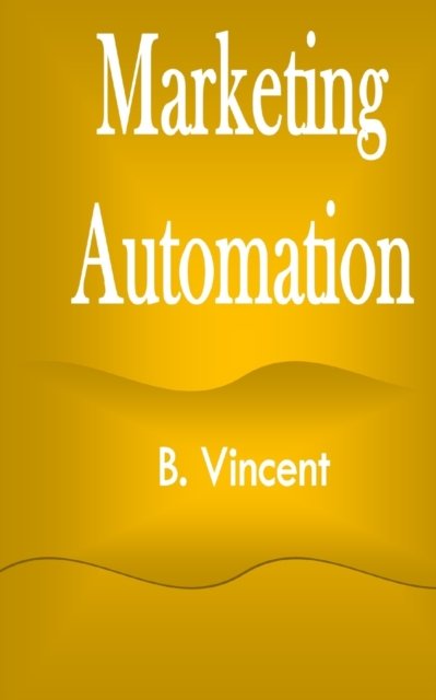 Cover for B Vincent · Marketing Automation (Paperback Bog) (2021)