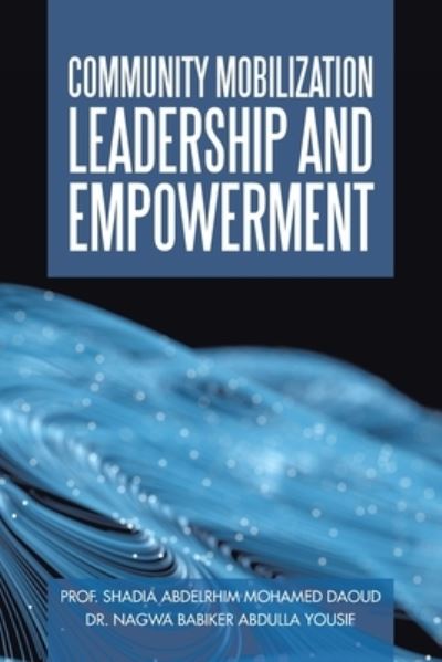 Cover for Prof Shadia Abdelrhim Mohamed Daoud · Community Mobilization Leadership and Empowerment (Paperback Book) (2020)
