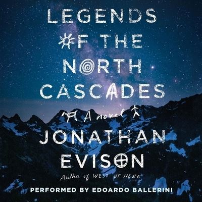 Cover for Jonathan Evison · Legends of the North Cascades (CD) (2021)