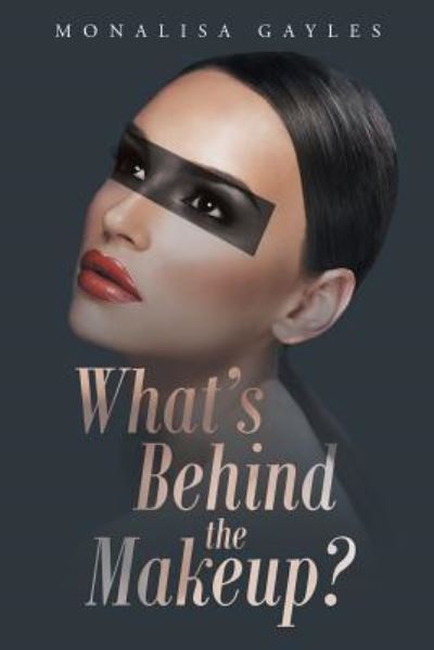 Cover for Monalisa Gayles · What's Behind the Makeup? (Paperback Book) (2017)