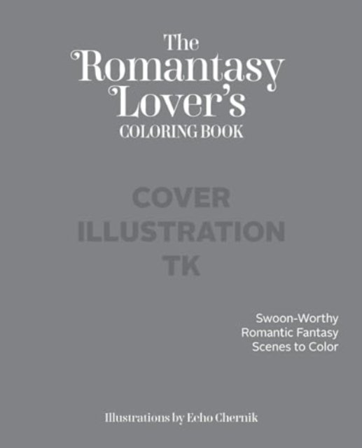 Echo Chernik · Romantasy Lover's Coloring Book: Swoon-Worthy Romantic Fantasy Scenes to Color (Taschenbuch) (2024)