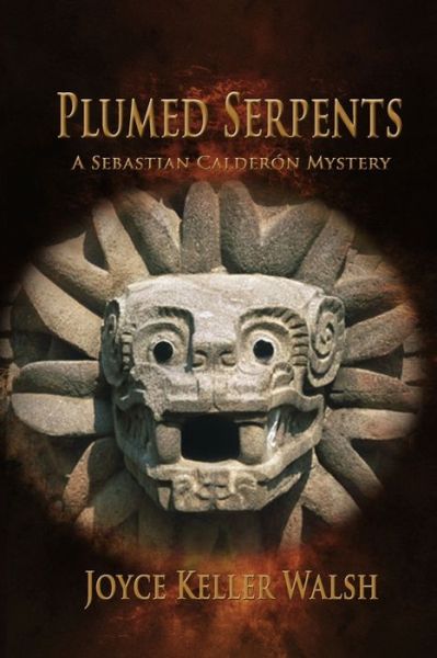 Cover for Joyce Keller Walsh · Plumed Serpents (Taschenbuch) (2022)