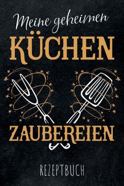 Cover for Kochbuch Piraten · Meine geheimen Kuchen Zaubereien - Rezeptbuch (Paperback Book) (2019)