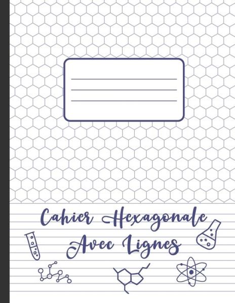 Cover for Hexa Sketchbooks Publishing · Cahier Hexagonal avec Lignes (Paperback Book) (2019)