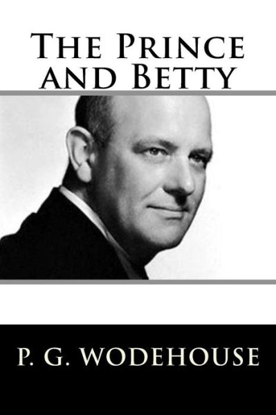 Cover for P G Wodehouse · The Prince and Betty (Paperback Book) (2018)