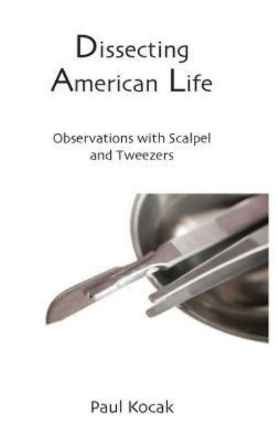 Cover for Paul Kocak · Dissecting American Life (Paperback Book) (2018)