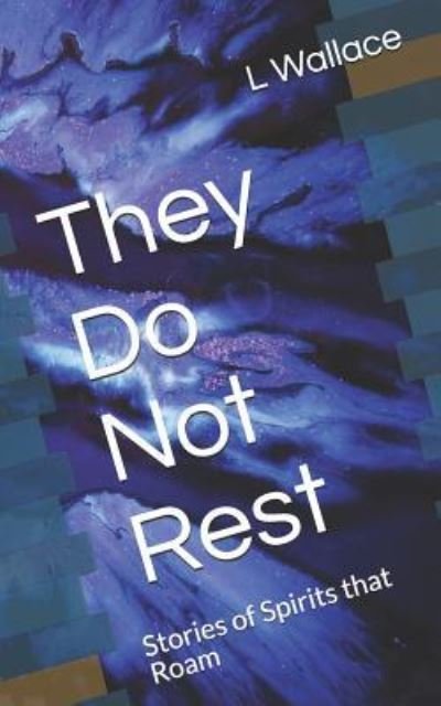 Cover for L Wallace · They Do Not Rest (Paperback Book) (2018)