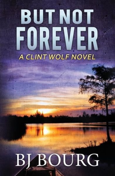 Cover for Bj Bourg · But Not Forever (Paperback Book) (2018)