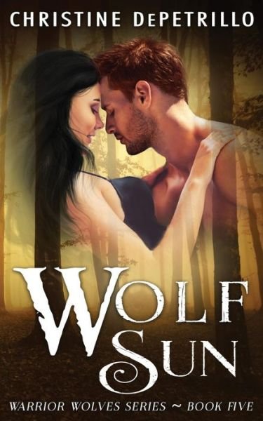 Wolf Sun - Christine Depetrillo - Bücher - Independently Published - 9781731252920 - 6. Dezember 2018