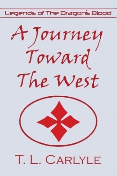 Cover for T L Carlyle · A Journey Toward The West (Paperback Bog) (2020)