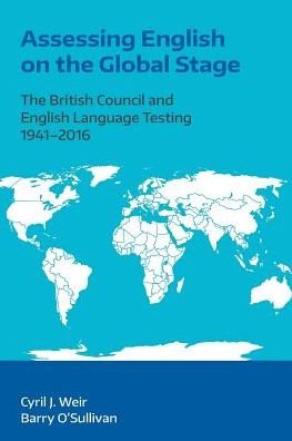 Cover for Cyril J. Weir · Assessing English on the Global Stage: The British Council and English Language Testing, 1941-2016 (Pocketbok) (2017)
