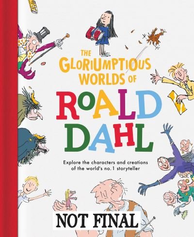 Cover for Stella Caldwell · The Gloriumptious Worlds of Roald Dahl: Explore the characters and creations of the World's Number One Storyteller (Gebundenes Buch) (2021)