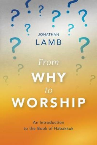Cover for Jonathan Lamb · From Why to Worship (Paperback Book) (2018)